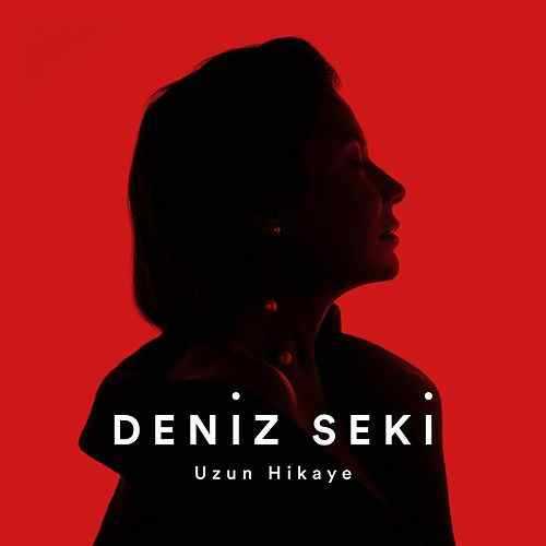 Deniz Seki - Uzun Hikaye